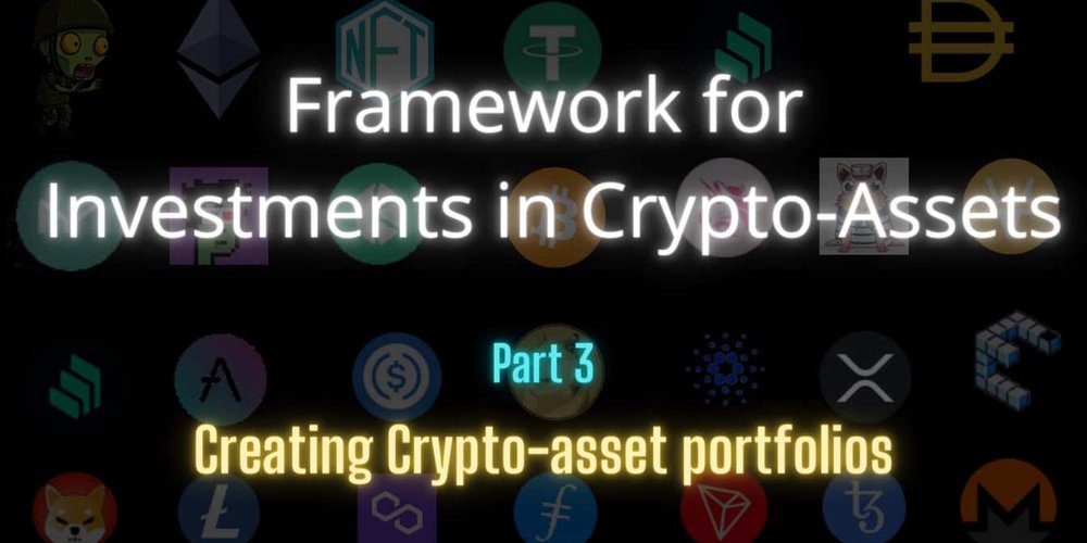 Framework for Investments in Crypto-Assets [Part 3/3]