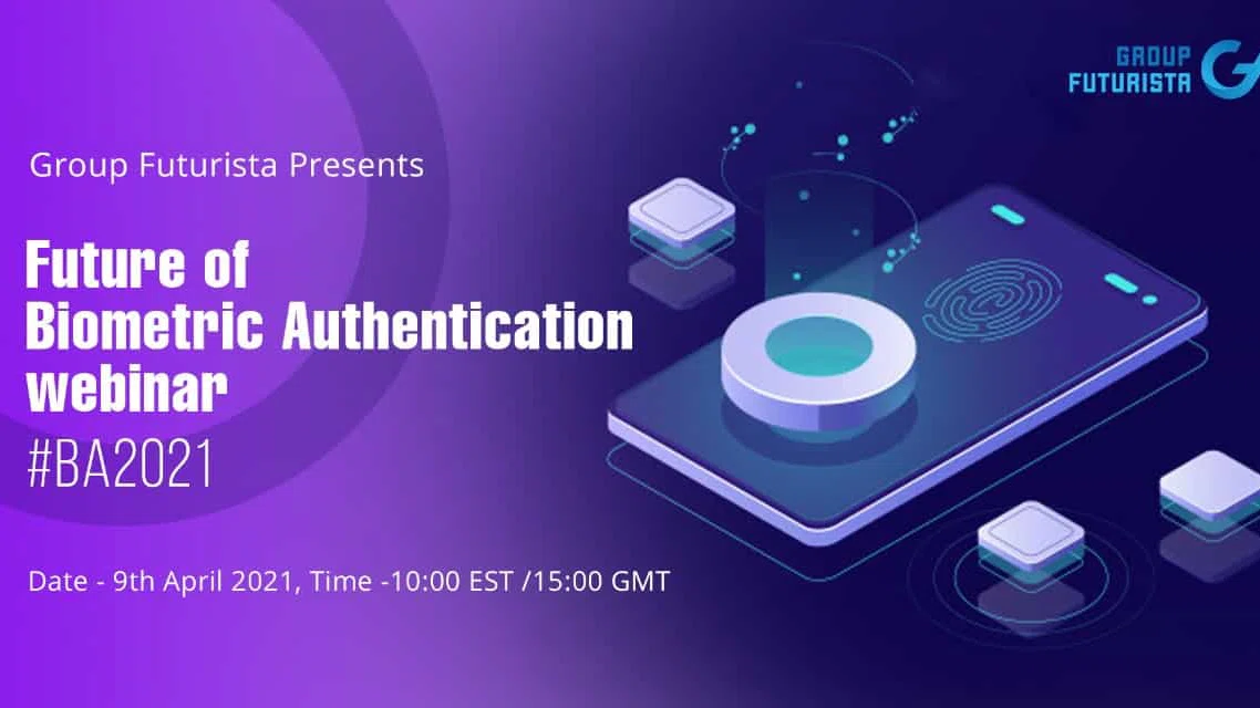 Future of biometric authentication webinar